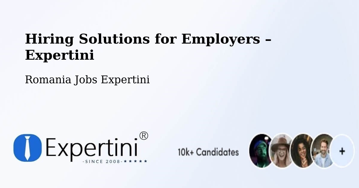 Hiring Solutions for Employers in Vătava - Vătava, Romania Jobs Expertini