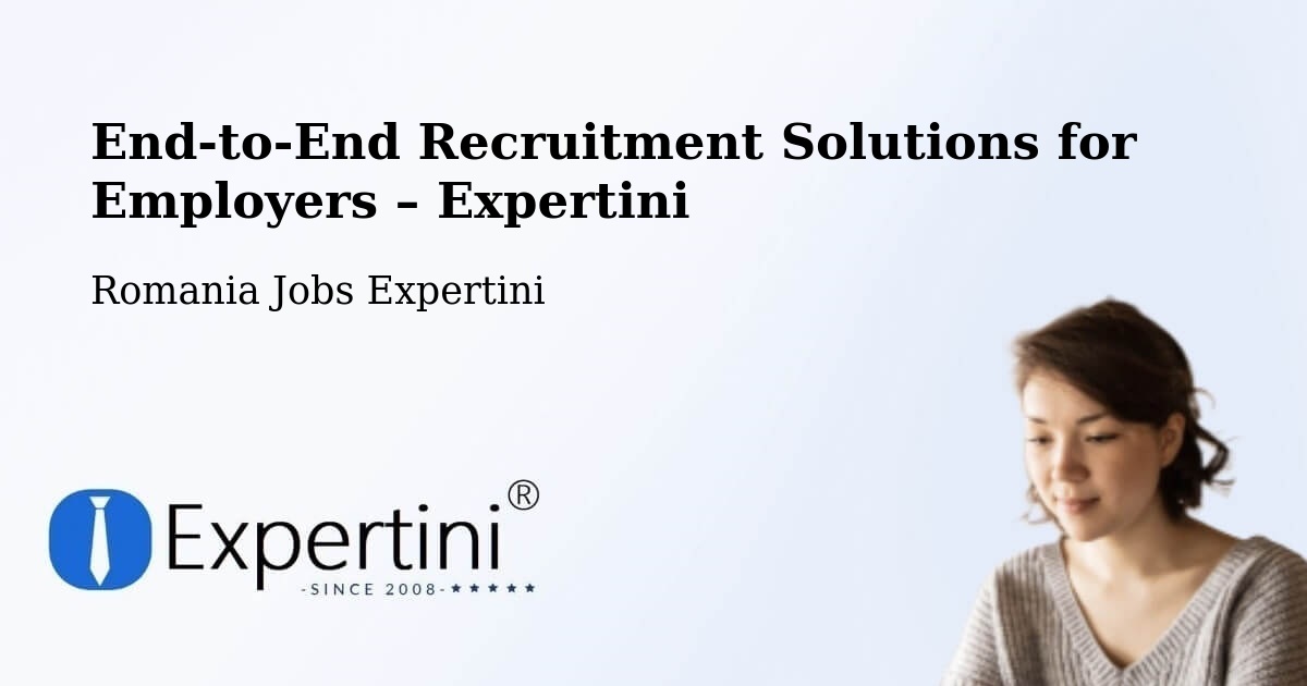 Recruitment Solutions for Employers – Vătava - Vătava, Romania Jobs Expertini