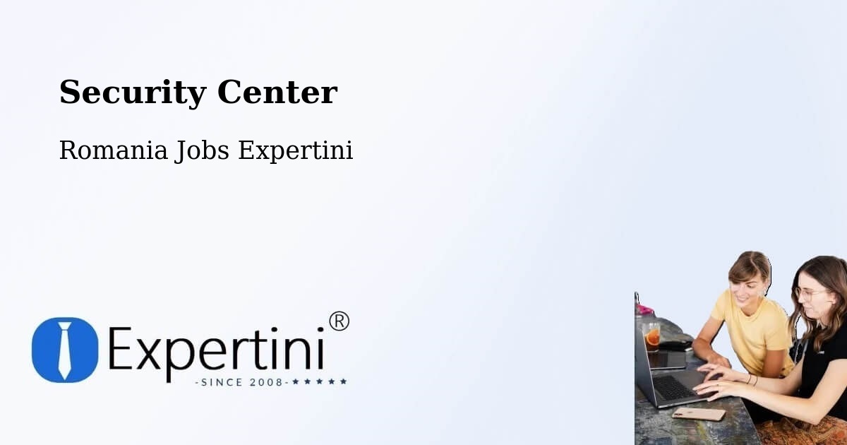 Security & Compliance – Vătava - Romania Jobs Expertini